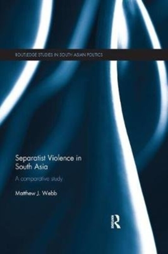 Separatist Violence in South Asia av Matthew J. Webb (Paperback)