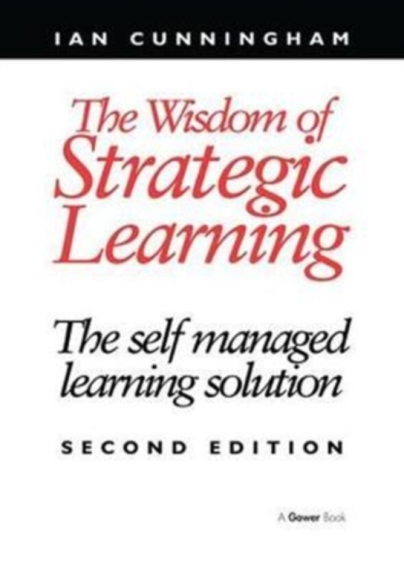 The Wisdom of Strategic Learning av Ian Cunningham (Paperback)