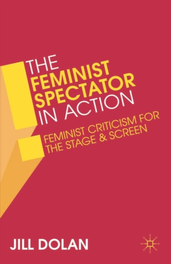 The Feminist Spectator in Action av Professor Jill S. Dolan (Hardcover)