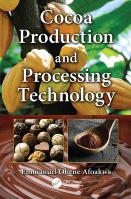 Cocoa Production and Processing Technology av Emmanuel Ohene Afoakwa (Paperback)
