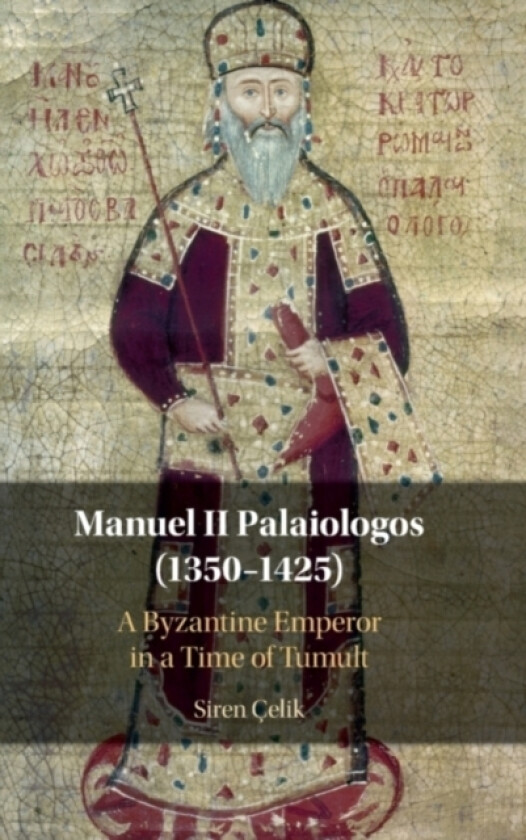 Manuel II Palaiologos (1350–1425) av Siren Celik (Hardcover)