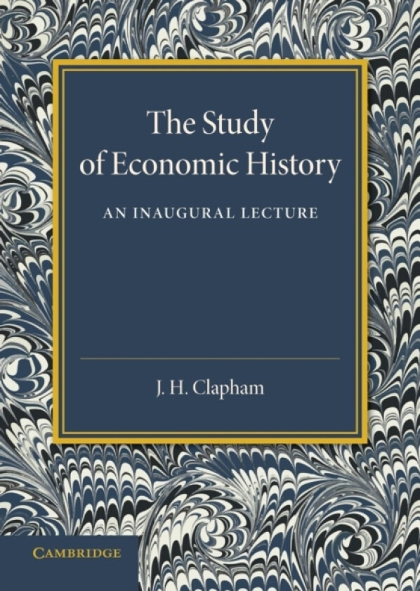 The Study of Economic History av J.H. Clapham (Paperback)