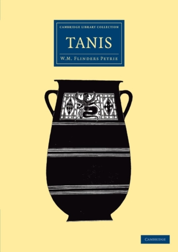 Tanis av William Matthew Flinders Petrie, Alexander Stuart Murray, Francis Llewellyn Griffith (Paperback)
