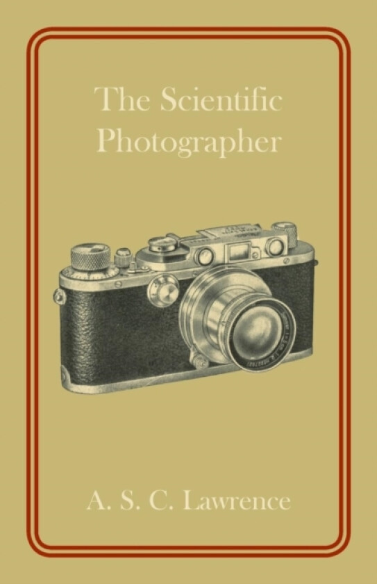 The Scientific Photographer av A.S.C. Lawrence (Paperback)