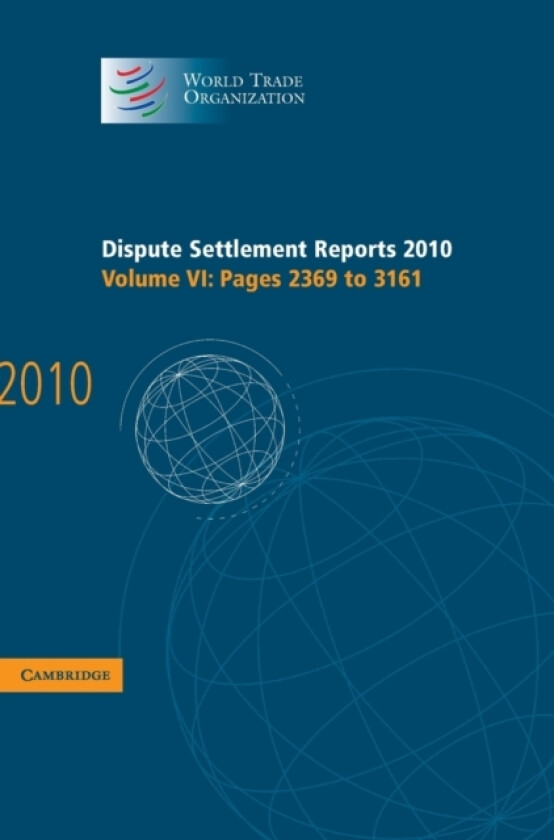 Dispute Settlement Reports 2010: Volume 6, Pages 2369–3161 av World Trade Organization (Hardcover)