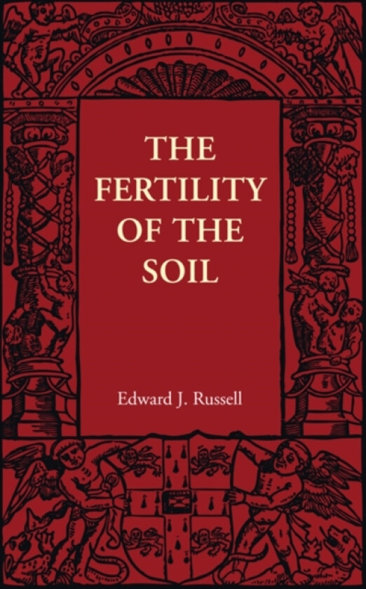 The Fertility of the Soil av Edward J. Russell (Paperback)