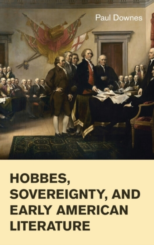 Hobbes, Sovereignty, and Early American Literature av Paul Downes (Hardcover)