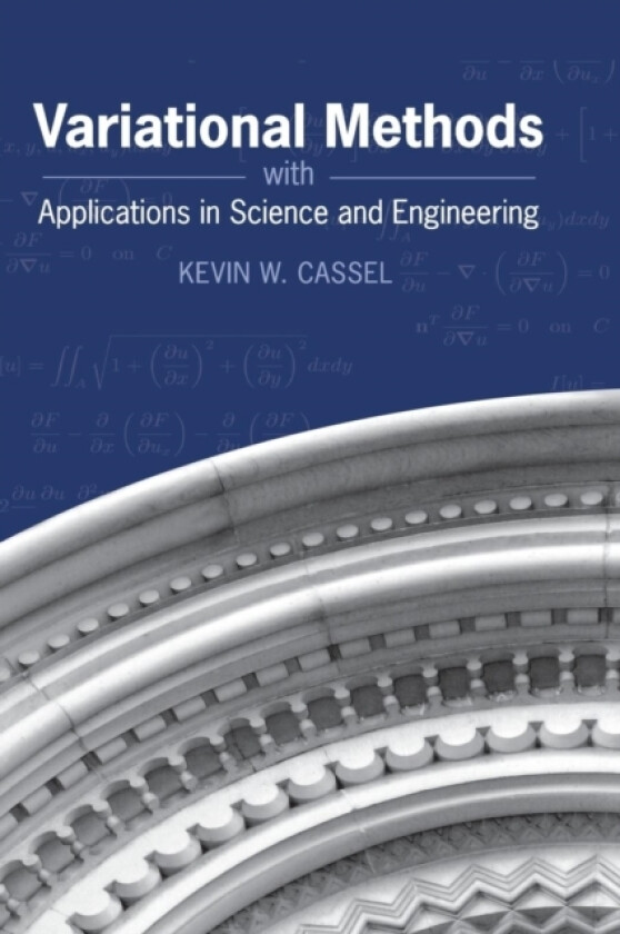 Variational Methods with Applications in Science and Engineering av Kevin W. Cassel (Hardcover)