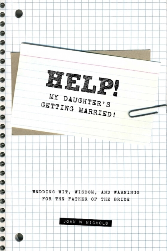 Help! My Daughter's Getting Married! av John Nichols (Paperback)