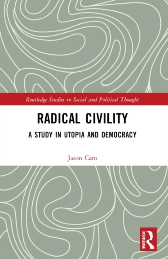 Radical Civility av Jason Caro (Paperback)