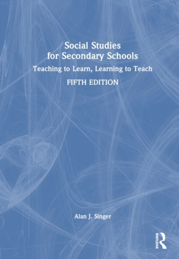 Social Studies for Secondary Schools av Alan J. Singer (Hardcover)