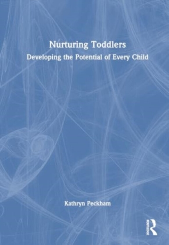 Nurturing Toddlers av Kathryn Peckham (Hardcover)