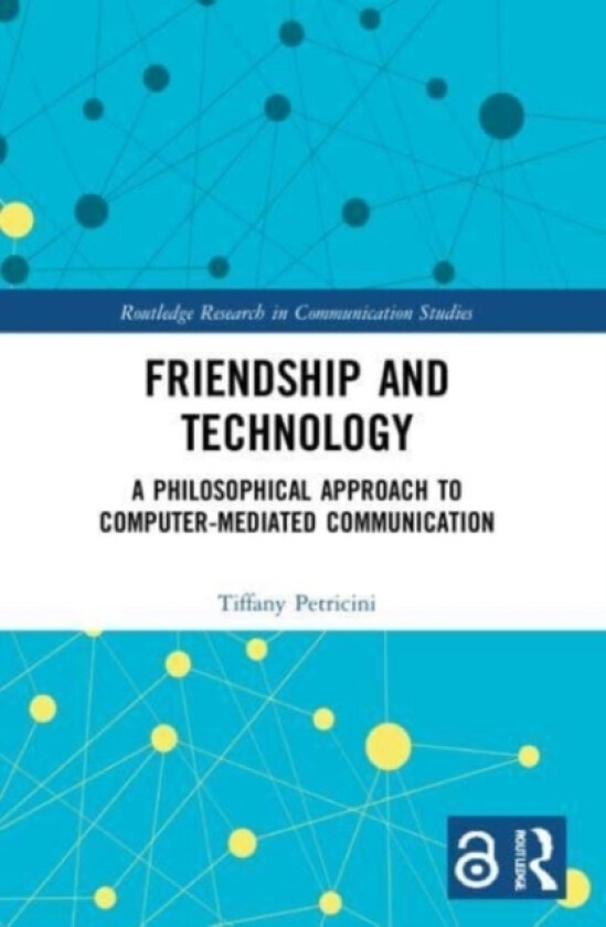 Friendship and Technology av Tiffany A. Petricini (Paperback)