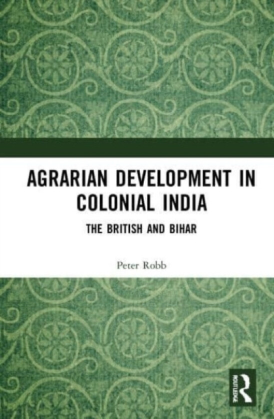 Agrarian Development in Colonial India av Peter Robb (Paperback)