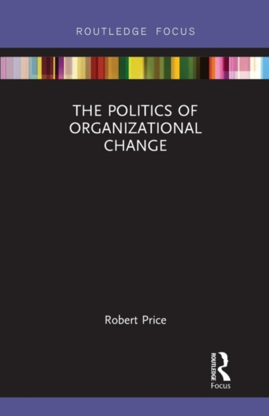 The Politics of Organizational Change av Robert Price (Paperback)