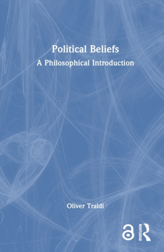Political Beliefs av Oliver Traldi (Hardcover)