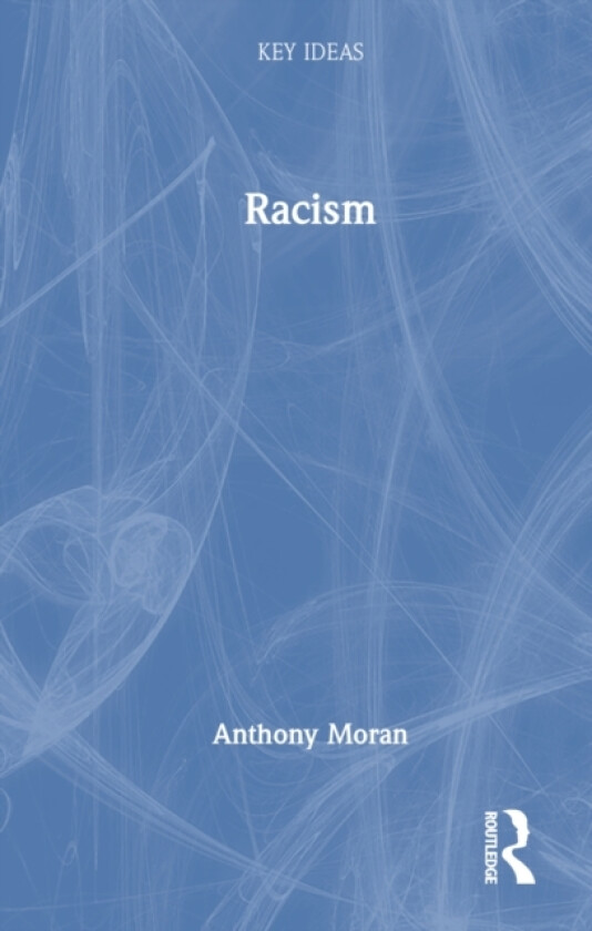 Racism av Anthony Moran (Hardcover)