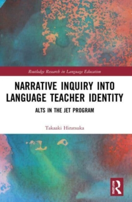 Narrative Inquiry into Language Teacher Identity av Takaaki Hiratsuka (Paperback)