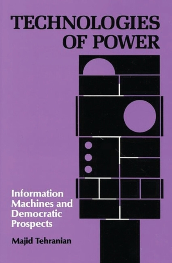 Technologies of Power av Majid Tehranian (Hardcover)