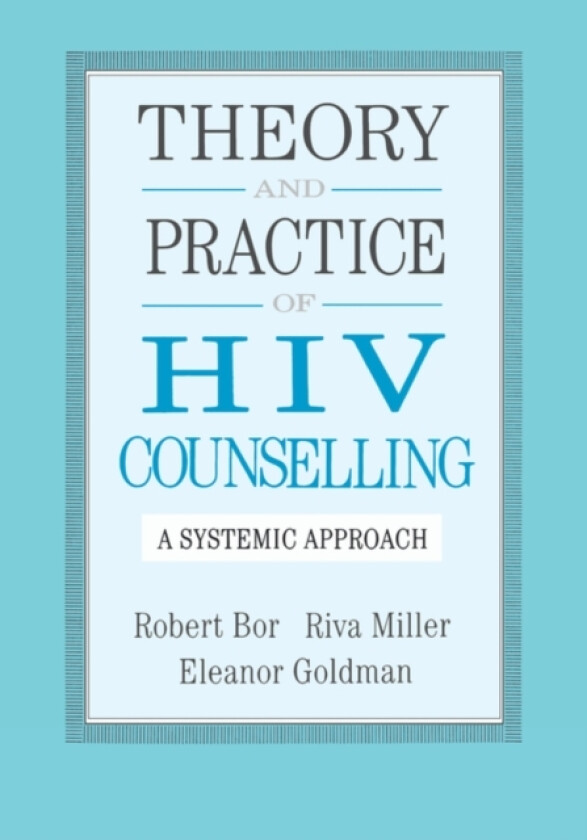 Theory And Practice Of HIV Counselling av Robert Bor, Riva Miller, Eleanor Goldman (Paperback)