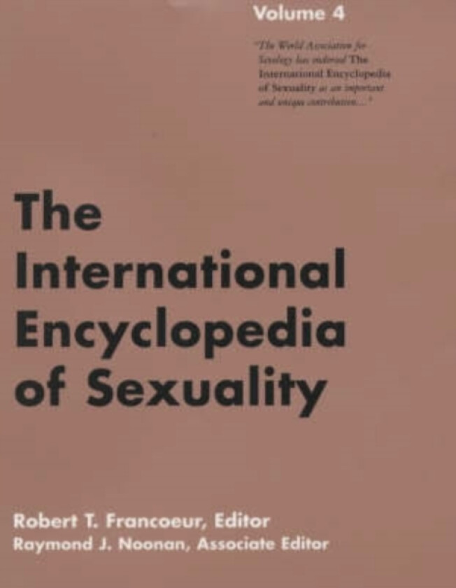 International Encyclopedia of Sexuality av Dr.Robert T. Francoeur (Hardcover)