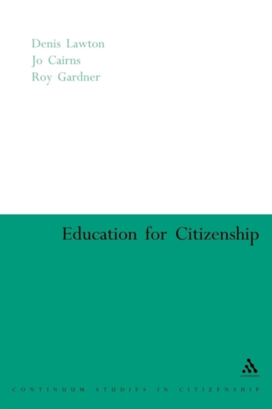 Education for Citizenship av Professor Denis Lawton, Dr Jo Cairns, Dr Roy Gardner (Paperback)