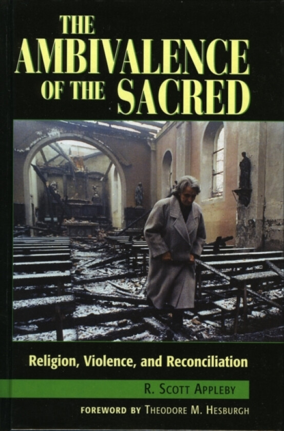 The Ambivalence of the Sacred av Scott R. Appleby (Hardcover)