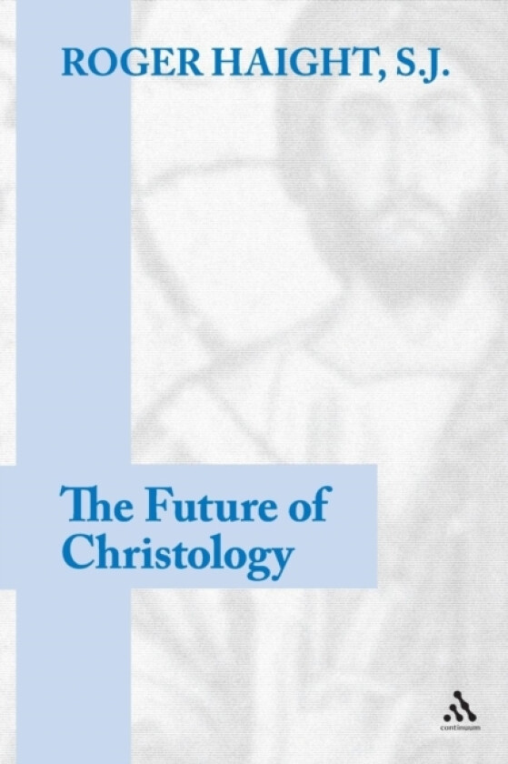 The Future of Christology av Rev Prof Roger D. Haight (Paperback)