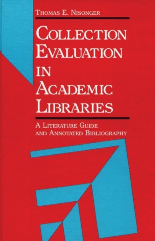 Collection Evaluation in Academic Libraries av Thomas Nisonger (Hardcover)