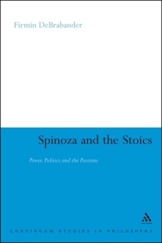 Spinoza and the Stoics av Firmin DeBrabander (Paperback)