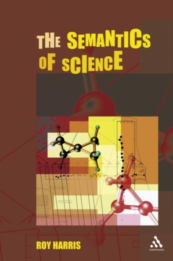 The Semantics of Science av Roy Jr. Harris (Hardcover)