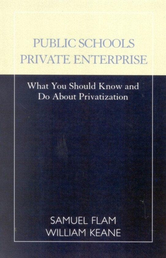 Public Schools/Private Enterprise av Samuel Flam, William G. Keane (Paperback)