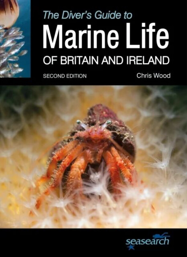 The Diver&#039;s Guide to Marine Life of Britain and Ireland av Chris Wood