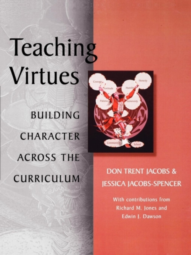 Teaching Virtues av Don Trent Jacobs, Jessica Jacobs-Spencer (Paperback)