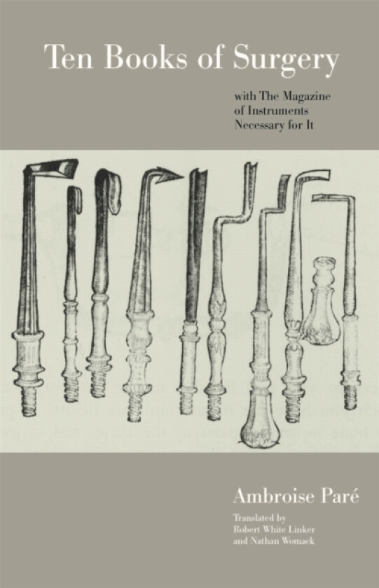Ten Books of Surgery with the Magazine of the Instruments Necessary for It av Ambroise Pare (Paperback)