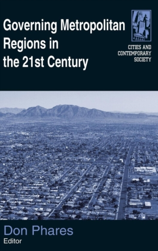 Governing Metropolitan Regions in the 21st Century av Donald Phares (Hardcover)
