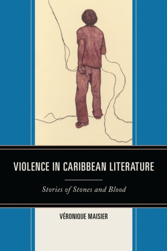 Violence in Caribbean Literature av Veronique Maisier (Hardcover)