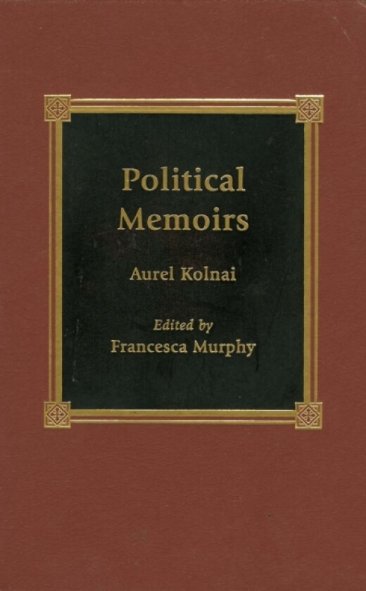 Political Memoirs av Aurel Kolnai (Hardcover)