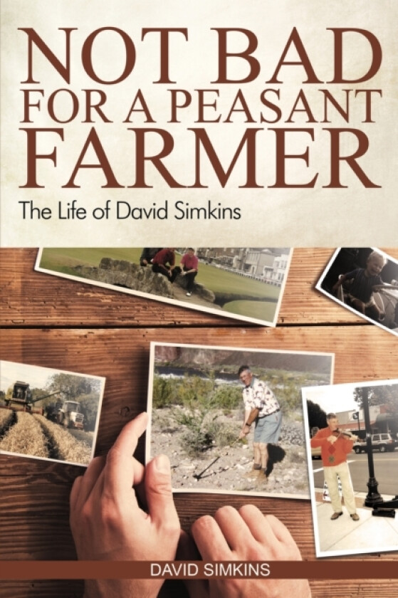 Not Bad for a Peasant Farmer av David Simkins (Paperback)