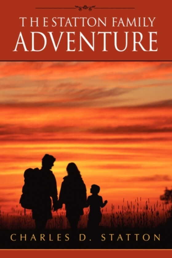 The Statton Family Adventure av Charles D Statton (Paperback)