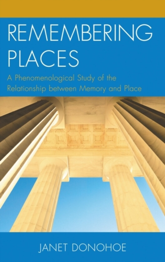 Remembering Places av Janet Donohoe (Hardcover)