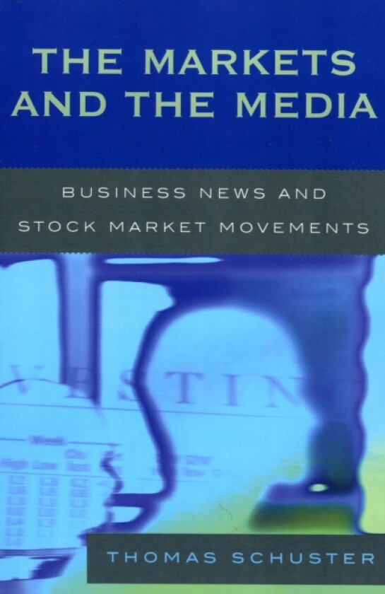 The Markets and the Media av Thomas Schuster (Paperback)