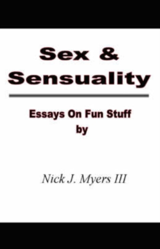 Sex & Sensuality av Nick J III Myers (Paperback)