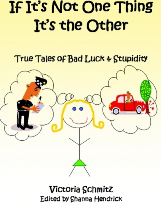 If It's Not One Thing It's the Other av Victoria Schmitz (Paperback)