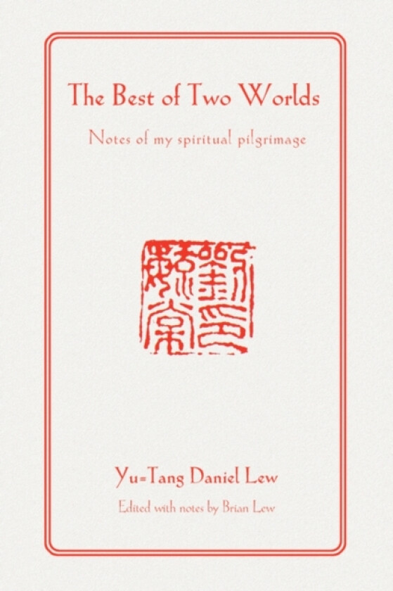 The Best of Two Worlds av Yu-Tang Daniel Lew (Paperback)