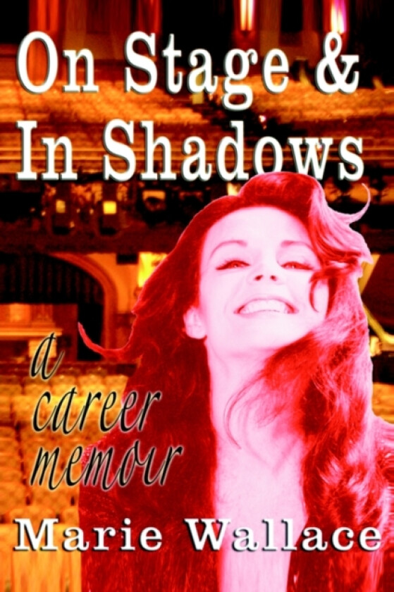 On Stage & In Shadows av Marie Wallace (Paperback)