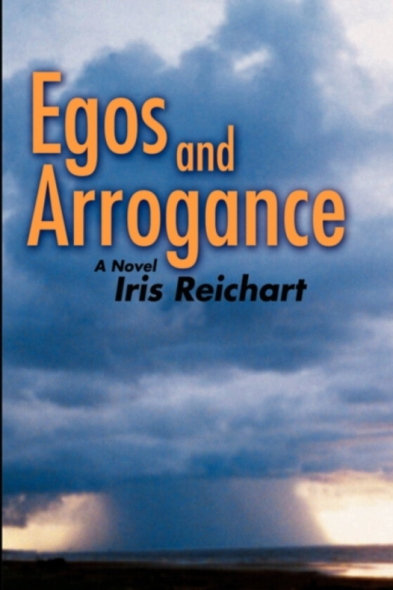 Egos and Arrogance av Iris Reichart (Paperback)