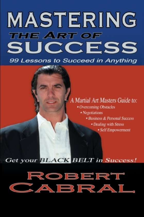 Mastering the Art of Success av Robert Cabral (Paperback)