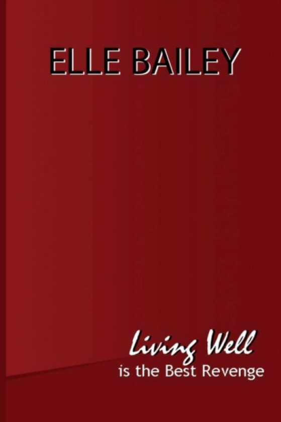 Living Well Is the Best Revenge av Elle Bailey (Hardcover)