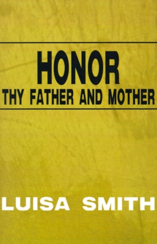 Honor Thy Father and Mother av Luisa Smith (Paperback)